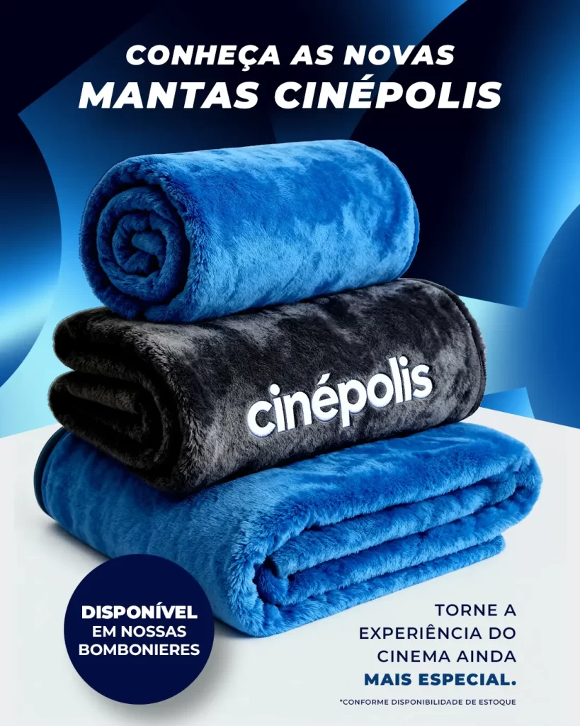 Mantas exclusivas da rede Cinépolis. - Cabana Geek